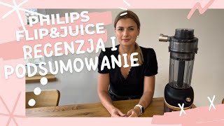 Philips Flip\u0026Juice - Czy kupiłabym go ponownie? Recenzja i podsumowanie