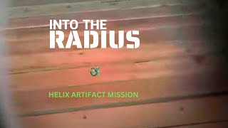 Into the radius | Helix Artifact Mission