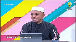 Warna Pakaian Terlalu Terang Sehingga Menarik Perhatian Lelaki | Tanyalah Ustaz (2020)