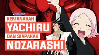 KEBENARAN DIBALIK BANKAI KENPACHI ZARAKI DAN SOSOK NOZARASHI