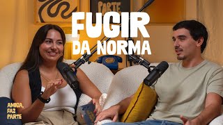 AMIGA, FAZ PARTE #10 - Fugir da norma e criar um negócio com impacto c/ João Moita