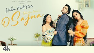Neha Kakkar : O Sajna | Priyank Sharma , Dhanashree Verma | Tanishk Bagchi , Jaani | Bhushan Kumar