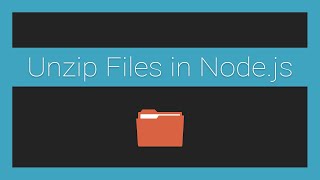 How To Unzip Files in Node.js