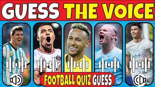 Guess The Soccer Player By Their Voice🔊 || Guess The Football Player #001 || Football Quiz Guess