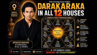 Darakaraka in 12 Houses | Spouse Nature, Karma & Marriage Secrets
