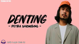 Download Mp3 Petra Sihombing - Denting Lirik Lagu viral di tiktok 2023