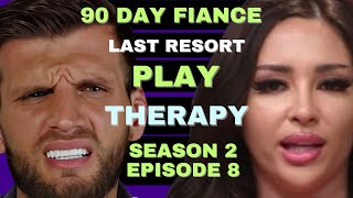 PLAY THERAPY!?!? 90 Day Fiance The Last Resort Season 2 Episode 8