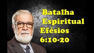 Batalha espiritual Efésios 6:10-20 sua realidade e urgência Rev. Augustus Nicodemus