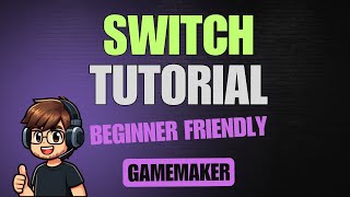How to Use A Switch in GameMaker | Complete Beginner Tutorial