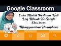 Cara Murid Pertama Kali Log Masuk Melalui Phone | Google Classroom | Suara