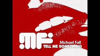 Michael Fall - Tell Me Something