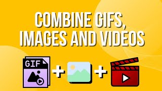 How To Merge Videos, Images and GIFs Online