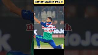 Fastest Ball in PSL 8 #psl  #sabsitarayhumaray #ihsanullah #youtubeshorts #shorts #hblpsl8