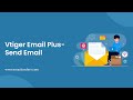 Vtiger Email Plus- Send email right from your Vtiger CRM