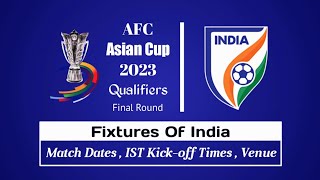 Fixtures Of India || AFC Asian Cup 2023 Qualifiers Final Round || Kolkata || Football Accent