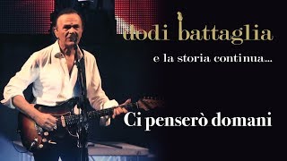 Ci Penserò Domani - Dodi Battaglia - e la storia continua...