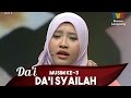 Da’i | Pendakwah Milenia | Musim Ke-3 | Da’i Syailah | Minggu ke-3