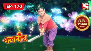 বালবীর | Baalveer | Episode - 170 - 1st June, 2021