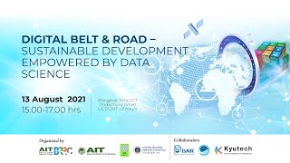 Digital Belt and Road – Sustainable Development Empowered by Data Science (13 August 2021)