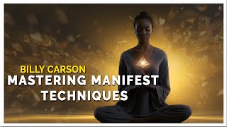 Billy Carson - The Science Behind  the Power of Manifestation, and How to Access It!