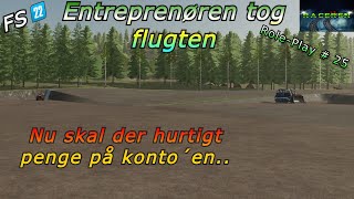 Nu skal der hurtigt penge på konto´en.. 🏗️ Entreprenøren tog flugten 🚧 # 25 FS22