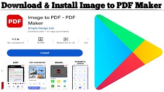 How to Download and Install Image to PDF Maker App | Quick Tutorial