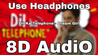 Dil Ka Telephone(8D Audio🎧)(8D Song🎧) | Dream Girl(🎧8D Songs🎧) | Ayushmann Khurrana |Meet Bros