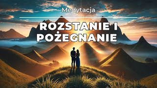 Medytacja rozstanie i pożegnanie