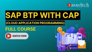 SAP BTP with CAP (Cloud Application Programming) Full Course | ZaranTech