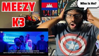 MEEZY - K3 ( Official Music Video ) REACTION!!!!