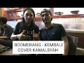 BOOMERANG - KEMBALI COVER KAMALSYAH COOL