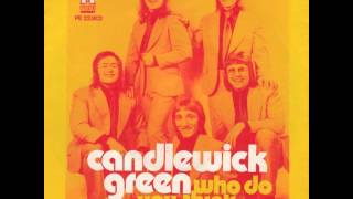 Candlewick Green - Who Do You Think You Are