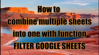 HOW TO COMBINE MULTIPLE SHEETS INTO ONE WITH FUNCTION FILTER GOOGLE SHEETS