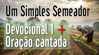 #01 Devocional Semanal + Oração Cantada de Gálatas 6:7-9 (Conheça esse devocional diferente)