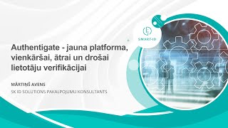 Authentigate - jauna platforma, vienkāršai, ātrai un drošai lietotāju verifikācijai