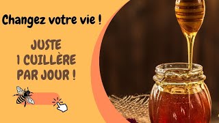 1 cuillère à soupe par jour va changer votre vie...