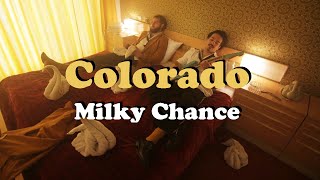 Milky Chance [밀키 챈스] - Colorado [가사/해석]