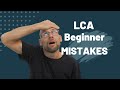 Top 3 Beginner Mistakes in LCA