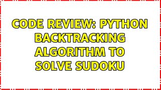 Code Review: Python backtracking algorithm to solve sudoku (2 Solutions!!)