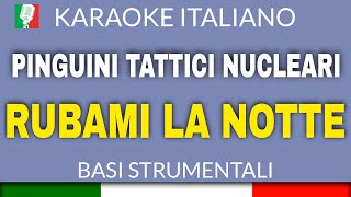 Pinguini tattici Nucleari - Rubami la notte (KARAOKE STRUMENTALE) [base karaoke italiano]🎤