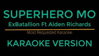 Superhero Mo - Exbatallion Ft Alden Richards Karaoke Version