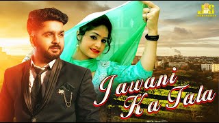 Jawani Ka Tala ( Video ) Mohit Sharma & Sushila Takher  Ravi Chouhan & Manvi Bhardwaj