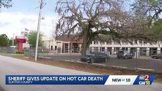 Sumter County sheriff releases update on 2024 hot car death of toddler
