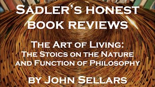 John Sellars | The Art of Living: Stoics on Nature & Function of Philosophy | Sadlers Honest Reviews