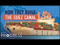 Is This The Greatest Engineering Feat Of All Time? | Extreme Construction: The Suez Canal