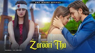 Zaroori Tha - Rahat Fateh Ali Khan | Heart Touching Love Story | Latest Song | Amit Mishra Official
