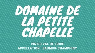 Domaine de la Petite Chapelle - Saumur-Champigny - Chantal Dézé