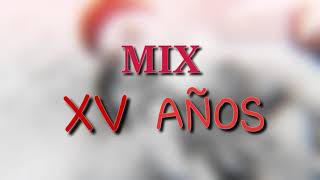 MIX XV AÑOS 2019 (QUINCEAÑERA)