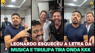 😂😂 LEONARDO ESQUECEU A LETRA DA MUSICA E TIRULIPA TIRA ONDA COM SUA CARA