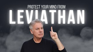 What you need to know to protect your mind from the spirit of confusion let loose by Leviathan